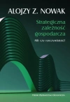 Strategiczna zależność gospodarcza. Mit czy rzeczywistość? - zdjęcie
