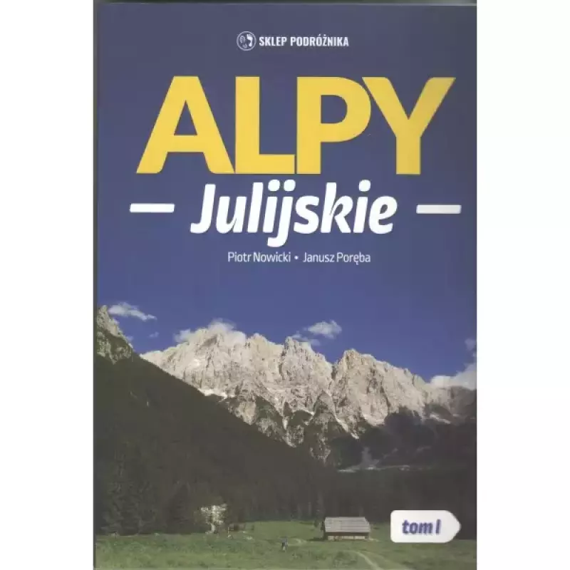 Alpy Julijskie Tom 1 Alpy Julijskie Tom 1