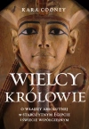 Wielcy królowie. O władzy absolutnej w starożytnym Egipcie i świecie współczesnym - zdjęcie