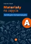 Materiały na zajęcia korekcyjno-kompensacyjne. Część A - zdjęcie