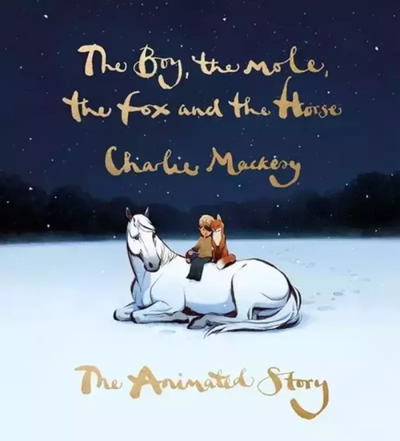 The Boy, the Mole, the Fox and the Horse The Boy, the Mole, the Fox and the Horse