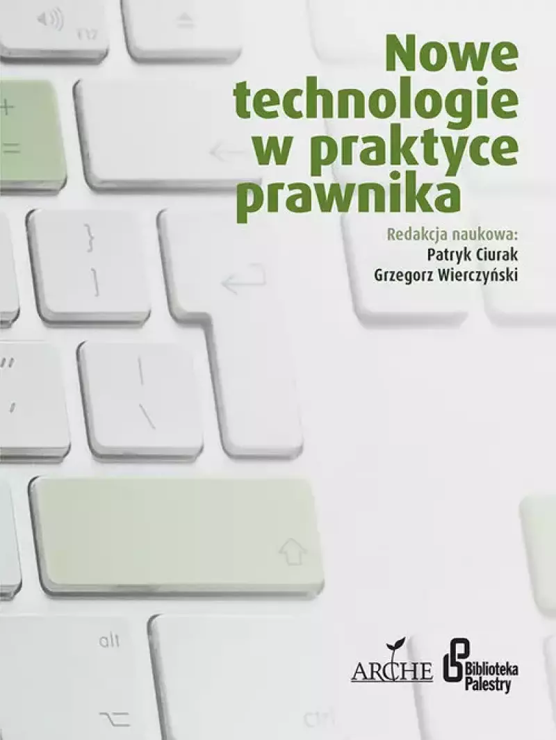 Nowe technologie w praktyce prawnika Nowe technologie w praktyce prawnika