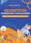 Matematyczne pomieszanie z poplątaniem. Zbiór zadań rozmaitych dla klas IV-VI - zdjęcie