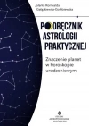 Podręcznik astrologii praktycznej. Znaczenie planet w horoskopie urodzeniowym - zdjęcie