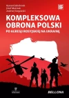 Kompleksowa obrona Polski po agresji rosyjskiej na Ukrainę - zdjęcie