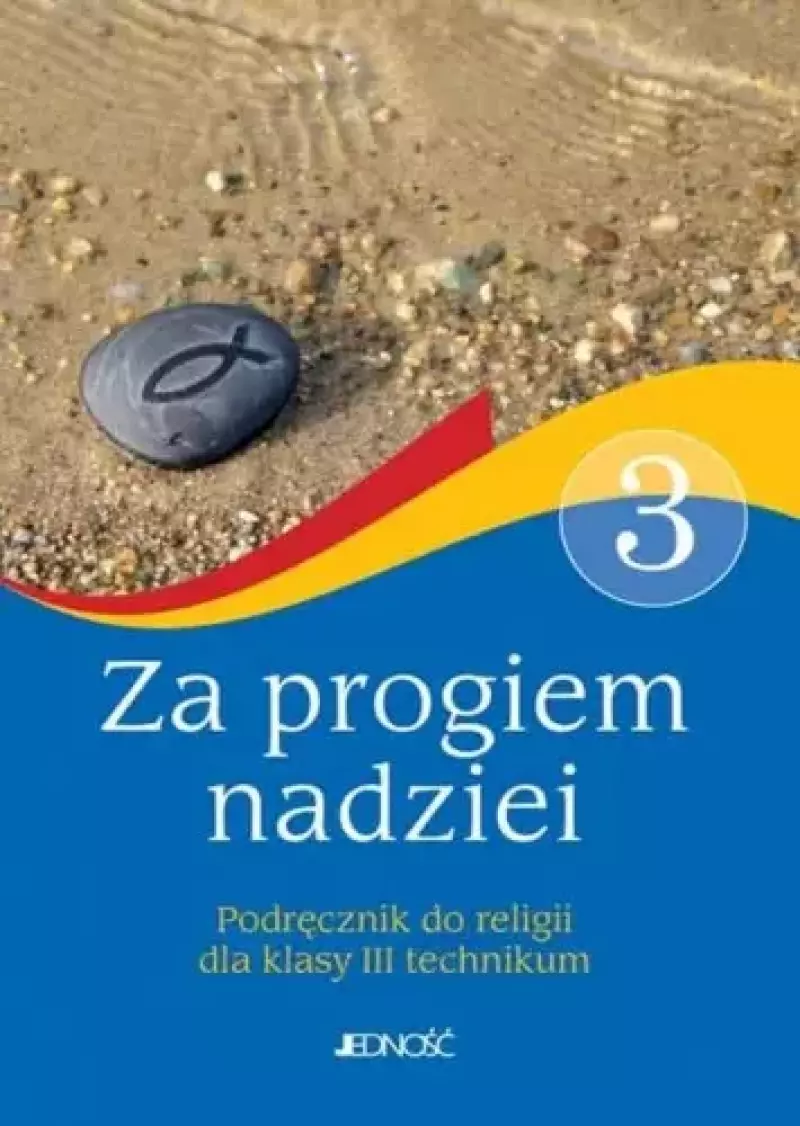 Za progiem nadziei. Podręcznik do religii dla klasy 3 technikum