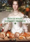Trzecia miłość Marianny Orańskiej - zdjęcie