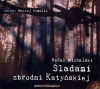 Śladami zbrodni katyńskiej. Audiobook - zdjęcie