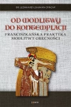 Od modlitwy do kontemplacji. Franciszkańska praktyka modlitwy obecności - zdjęcie