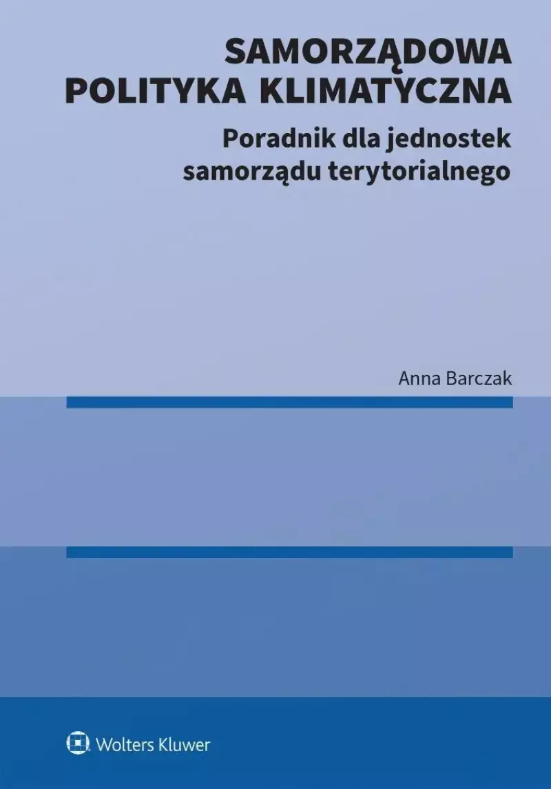 Samorządowa polityka klimatyczna Poradnik... Samorządowa polityka klimatyczna Poradnik...