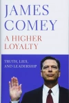 A Higher Loyalty : Truth, Lies, and Leadership - zdjęcie