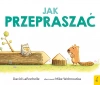 Jak przepraszać - zdjęcie