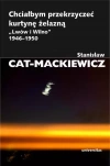 Chciałbym przekrzyczeć kurtynę żelazną. "Lwów i Wilno" 1946-1950 - zdjęcie