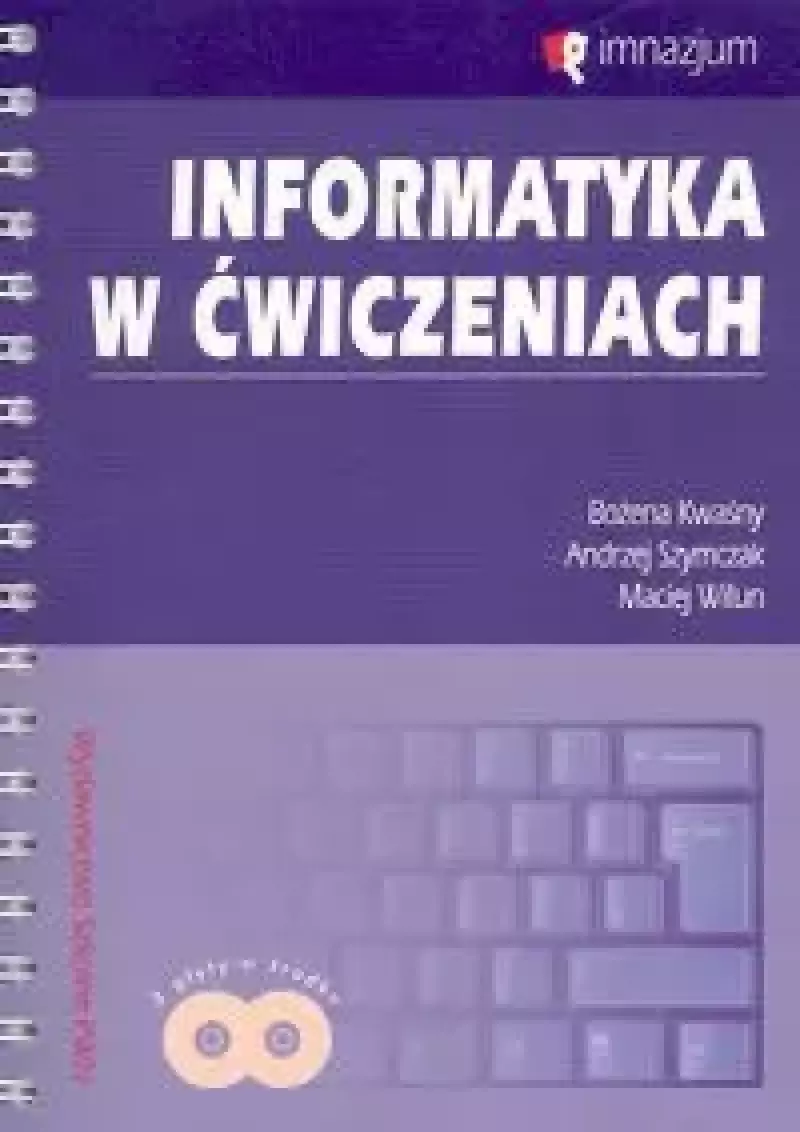 Informatyka w ćwiczeniach. Gimnazjum + CD Informatyka w ćwiczeniach. Gimnazjum + CD