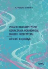 Pułapki diagnostyczne oznaczania hormonów, białek i przeciwciał. Od teorii do praktyki - zdjęcie