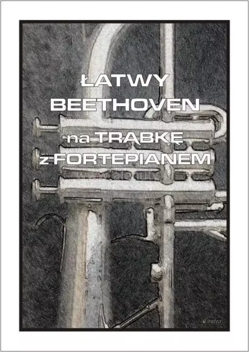 Łatwy Beethoven na trąbkę z fortepianem Łatwy Beethoven na trąbkę z fortepianem
