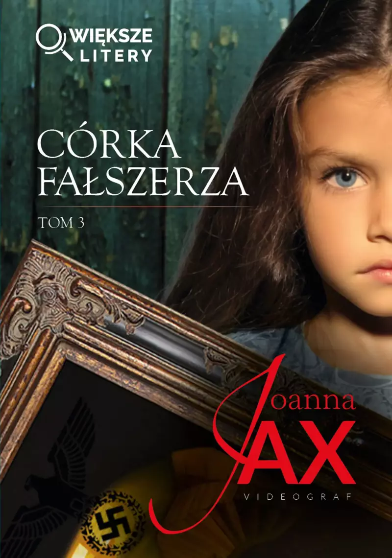 Córka fałszerza. Tom 3 (większe litery) Córka fałszerza. Tom 3 (większe litery)