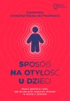 Sposób na otyłość u dzieci. Mama Pediatra radzi, jak skutecznie wspierać dziecko w walce o zdrowie - zdjęcie