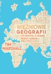 Więźniowie geografii, czyli wszystko, co chciałbyś wiedzieć o globalnej polityce - zdjęcie