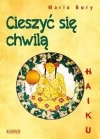 Haiku. Cieszyć się chwilą - zdjęcie