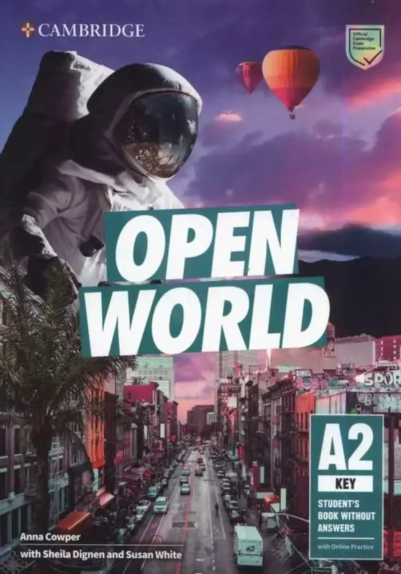 Open World. A2 Key. Student's Book without Answers with Online Practice Open World. A2 Key. Student's Book without Answers with Online Practice