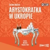 Arystokratka. Tom 2. Arystokratka w ukropie. Audiobook - zdjęcie