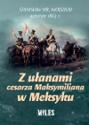 Z ułanami cesarza Maksymiliana w Meksyku - zdjęcie