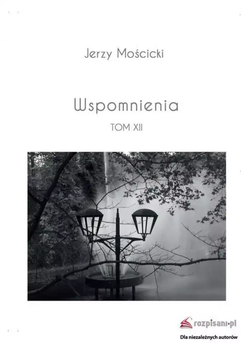 Wspomnienia Tom XII Wspomnienia Tom XII