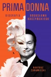 Primadonna. Biografia Bogusława Kaczyńskiego - zdjęcie