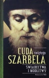 Cuda świętego Szarbela. Świadectwa i modlitwy - zdjęcie