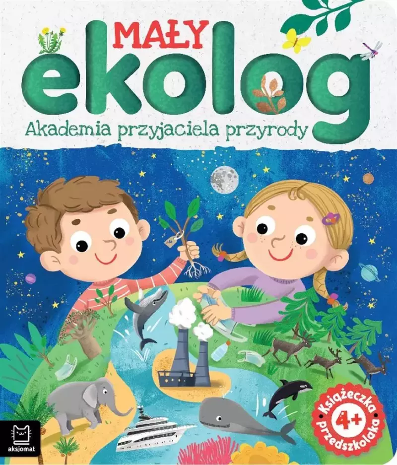Mały ekolog. Akademia przyjaciela przyrody Mały ekolog. Akademia przyjaciela przyrody