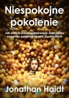 Niespokojne pokolenie. Jak wielkie przeprogramowanie dzieciństwa wywołało epidemie chorób psychicznych - zdjęcie