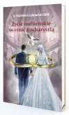 Życie małżeńskie uczynić Eucharystią - zdjęcie