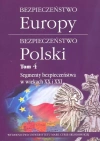 Bezpieczeństwo Europy. Bezpieczeństwo Polski. Tom 4. Segmenty bezpieczeństwa w wiekach XX i XXI - zdjęcie