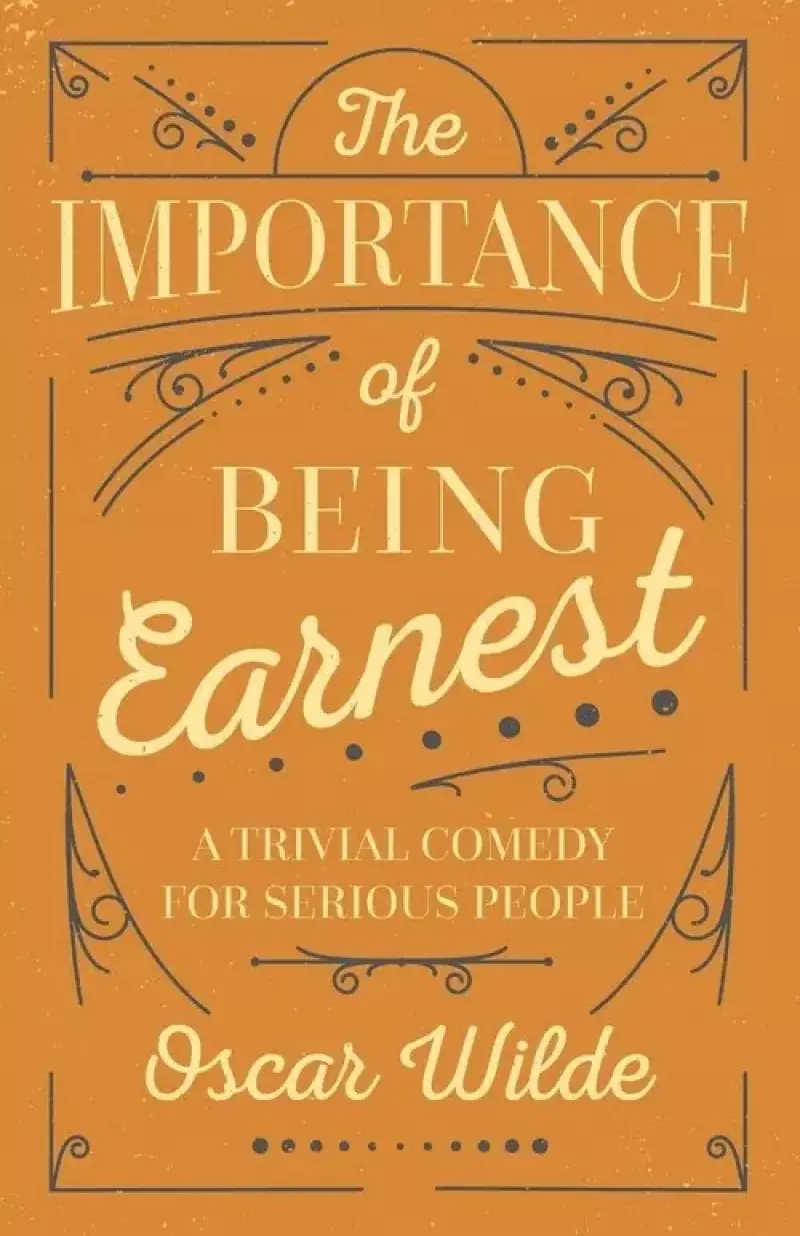 The Importance of Being Earnest The Importance of Being Earnest