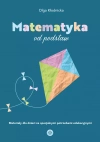 Matematyka od podstaw. Materiały dla dzieci ze specjalnymi potrzebami edukacyjnymi - zdjęcie