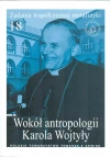 Zadania współczesnej metafizyki. Tom 18. Wokół antropologii Karola Wojtyły - zdjęcie