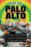 Palo Alto. Historia Kalifornii, mit Doliny Krzemowej i technokapitalizm - zdjęcie