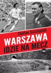 Warszawa idzie na mecz. Tom 2. Z autografem - zdjęcie