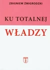 Ku totalnej władzy - zdjęcie
