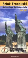 Szlak Francuski do Santiago de Compostella. Przewodnik merytoryczny - zdjęcie