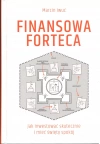 Finansowa forteca. Jak inwestować skutecznie i mieć święty spokój - zdjęcie
