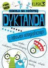 Dyktanda z zabawami ortograficznymi. Klasa 3 szkoły podstawowej - zdjęcie