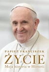 Papież Franciszek. Życie. Moja historia w Historii - zdjęcie