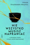 Nie wszystko musisz naprawiać. O akceptacji siebie i mitach wokół psychoterapii - zdjęcie