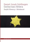 Gorliwi kaci Hitlera. Zwykli Niemcy i Holokaust - zdjęcie