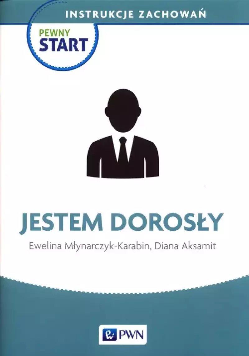 Pewny Start. Instrukcje zachowań. Jestem dorosły