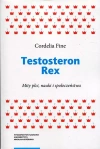 Testosteron Rex. Mity płci, nauki i społeczeństwa - zdjęcie