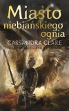 Miasto Niebiańskiego Ognia. Cykl Dary Anioła. Tom 6 - zdjęcie