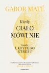 Kiedy ciało mówi nie. Koszty ukrytego stresu - zdjęcie